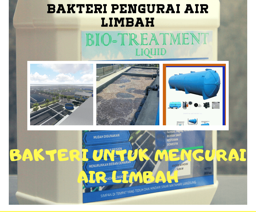 Menghilangkan Bau pada Air Limbah dengan Bakteri pengurai air limbah aerob aerasi – anaerob menurunkan COD BOD Ammoniak Bau dan Warna